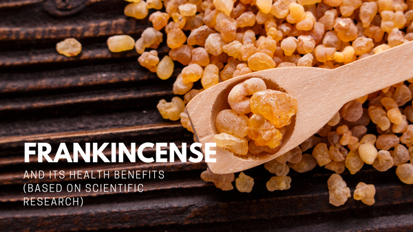 Frankincense and its Health Benefits (based on scientific research)